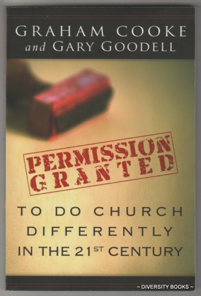Image for PERMISSION GRANTED TO DO CHURCH DIFFERENTLY IN THE 21st Century PERMISSION GRANTED TO DO CHURCH DIFFERENTLY IN THE 21st Century