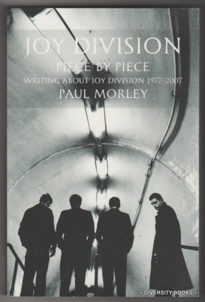 PIECE BY PIECE : Writing About Joy Division 1977-2007