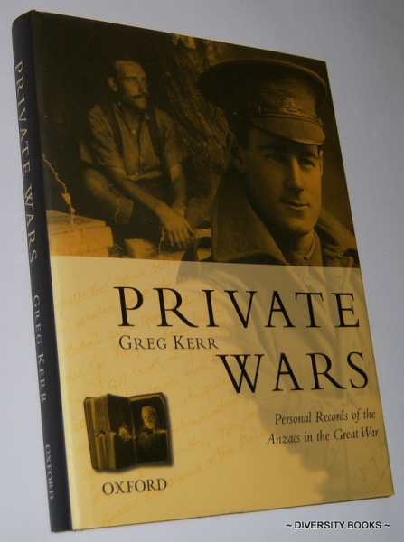 PRIVATE WARS : Personal Records of the Anzacs in the Great War