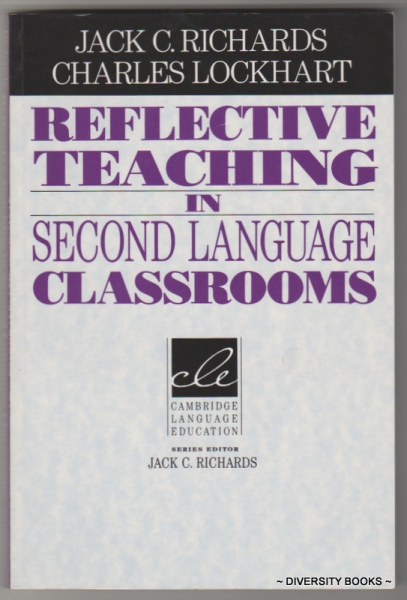 REFLECTIVE TEACHING IN SECOND LANGUAGE CLASSROOMS (Cambridge Language Education Series )