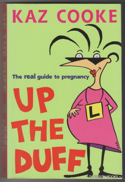 UP THE DUFF : The Real Guide to Pregnancy
