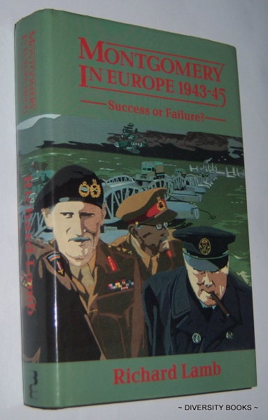 Image for MONTGOMERY IN EUROPE 1943-1945. Success or Failure MONTGOMERY IN EUROPE 1943-1945. Success or Failure