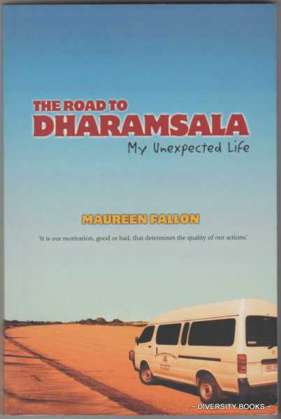 THE ROAD TO DHARAMSALA : My Unexpected Life