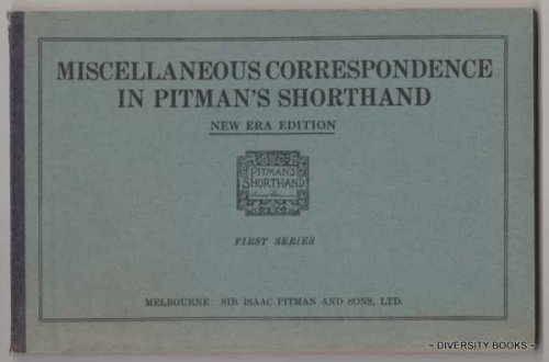 MISCELLANEOUS CORRESPONDENCE IN PITMAN'S SHORTHAND Advanced Stage with Key to Ordinary Print. First Series