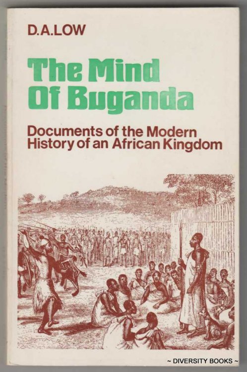 THE MIND OF BUGANDA: Documents of the Modern History of an African Kingdom