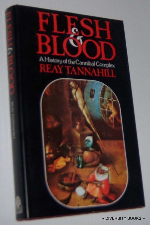 FLESH AND BLOOD. A History of the Cannibal Complex