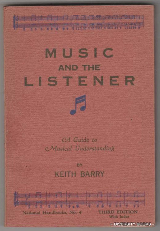 MUSIC AND THE LISTENER: A Guide to Musical Understanding (Third Edition with Index)