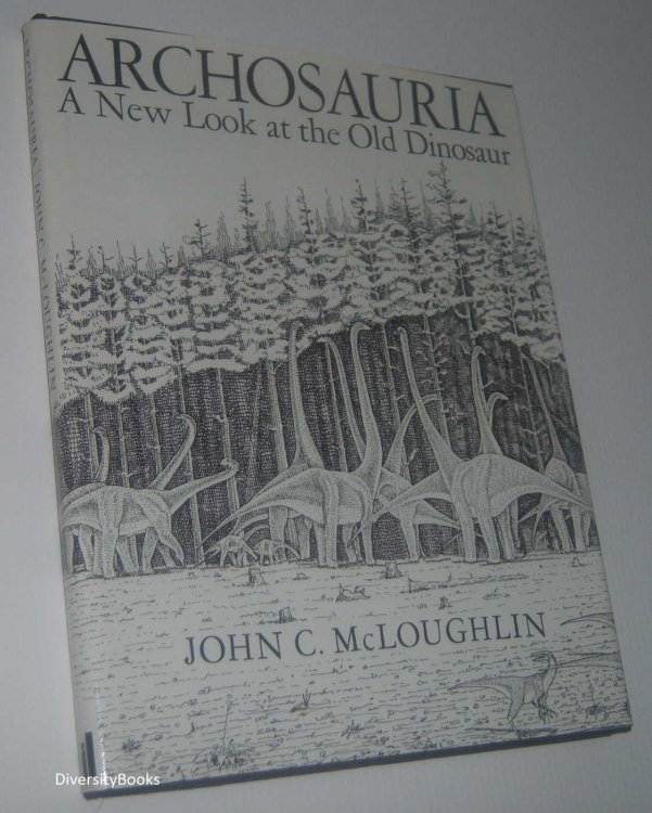 ARCHOSAURIA: A New Look At The Old Dinosaur