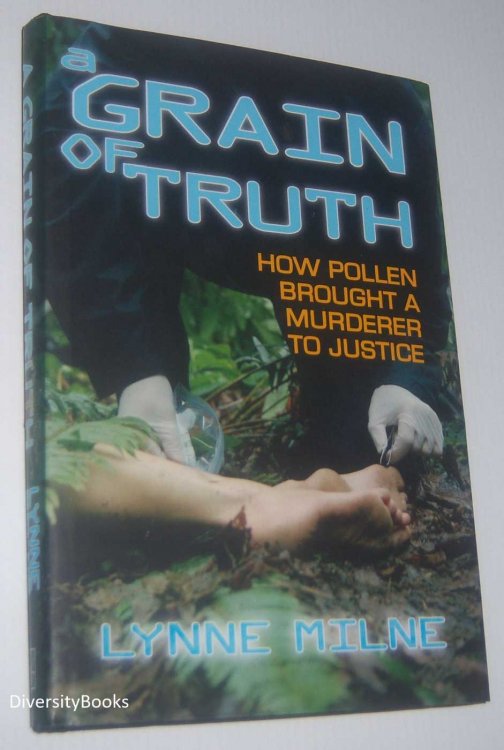 A GRAIN OF TRUTH: How Pollen Brought a Murderer to Justice