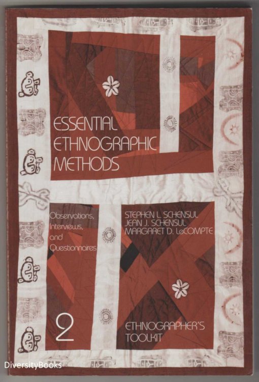 ESSENTIAL ETHNOGRAPHIC METHODS: Observations, Interviews, and Questionnaires (Ethnographer's Toolkit, Vol. 2)