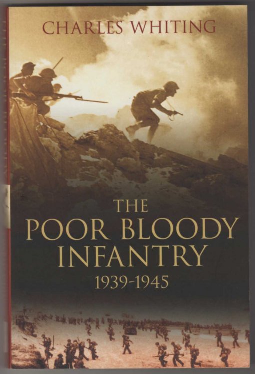 THE POOR BLOODY INFANTRY 1939-1945