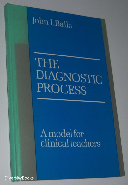 THE DIAGNOSTIC PROCESS: A Model for Clinical Teachers