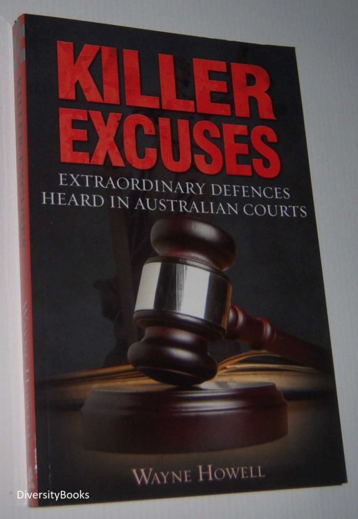 KILLER EXCUSES: Extraordinary Defences Heard in Australian Courts