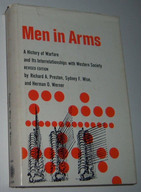 MEN IN ARMS: A History of Warfare and Its Interrelationships with Western Society (Revised Edition)