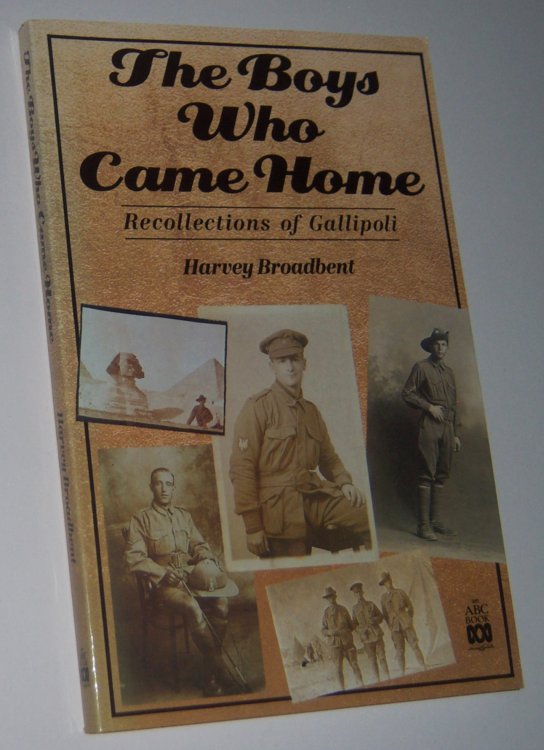 THE BOYS WHO CAME HOME: Recollections of Gallipoli