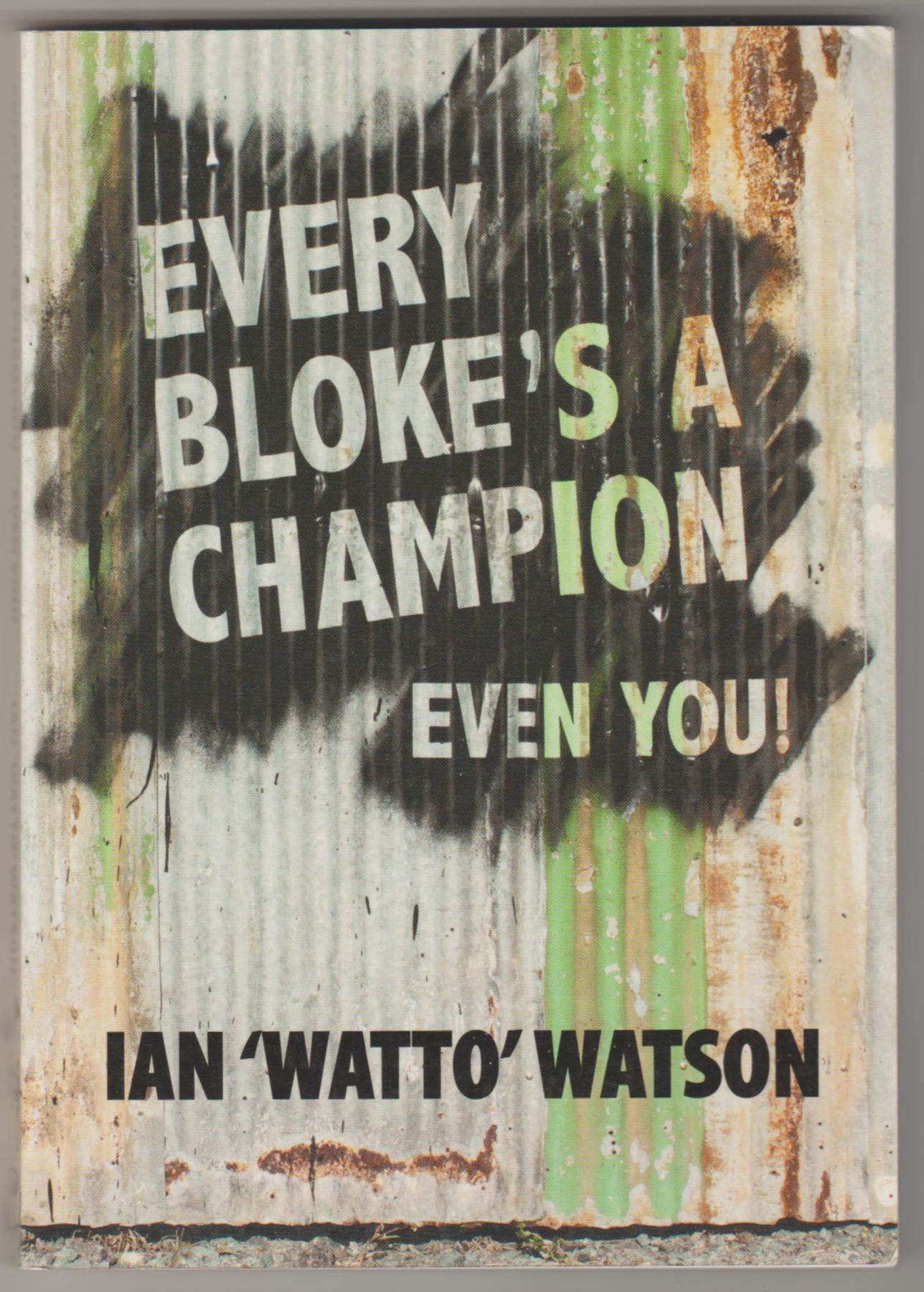 EVERY BLOKE'S A CHAMPION - Even You!