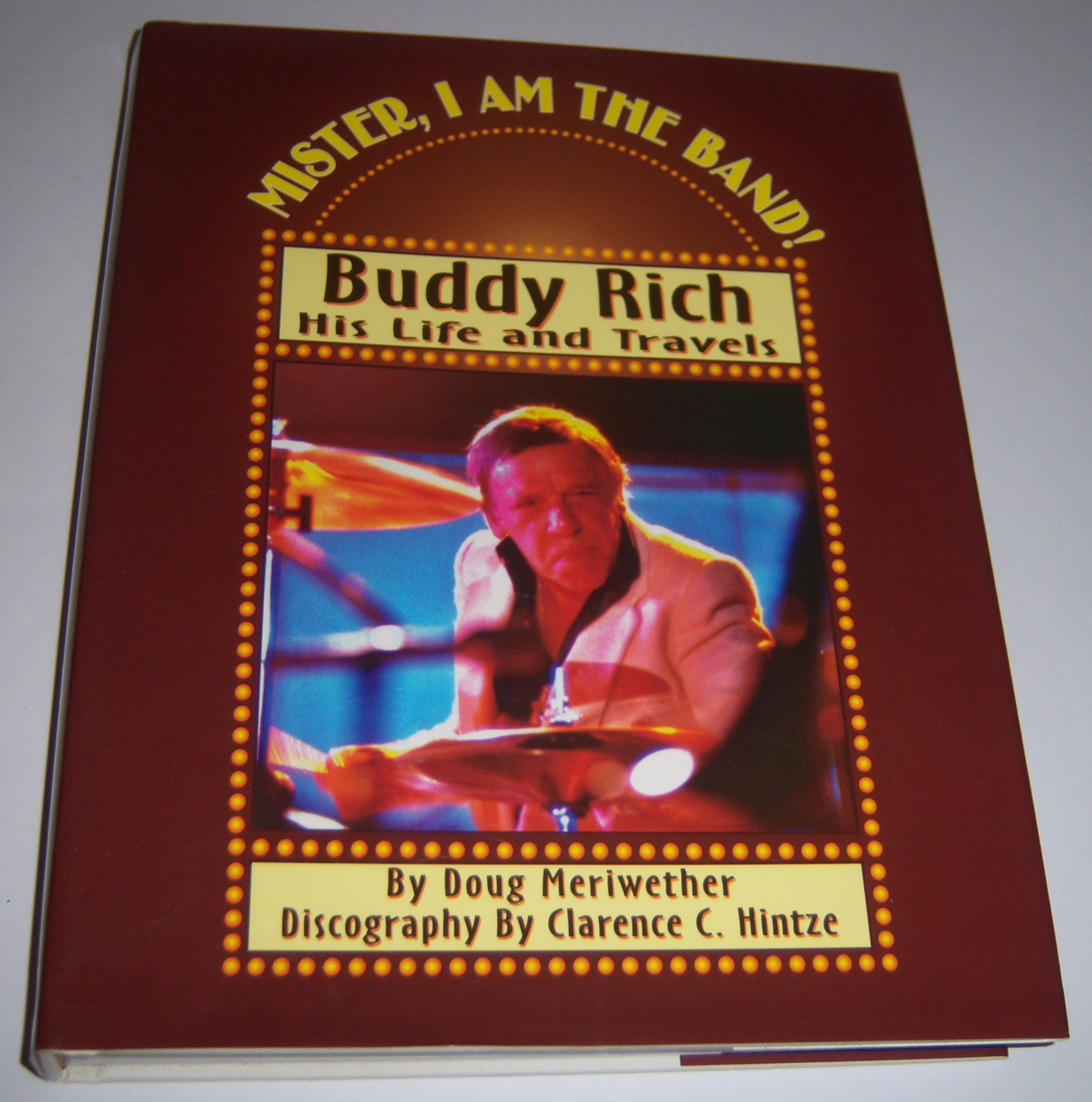 MISTER, I AM THE BAND!: Buddy Rich His Life and Travels