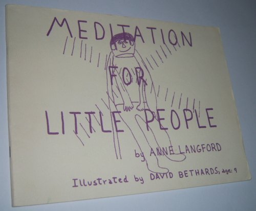 MEDITATION FOR LITTLE PEOPLE (Illustrated by David Bethards: Age 9)