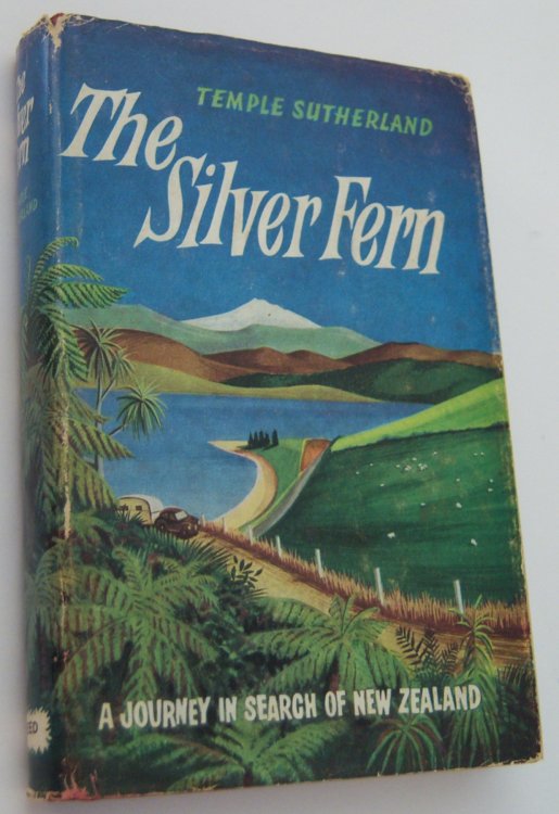 THE SILVER FERN: A Journey in Search of New Zealand