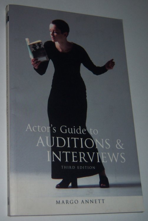 ACTOR'S GUIDE TO AUDITIONS AND INTERVIEWS (Third Edition )