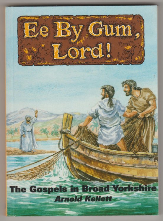 EE BY GUM, LORD! The Gospels in Broad Yorkshire