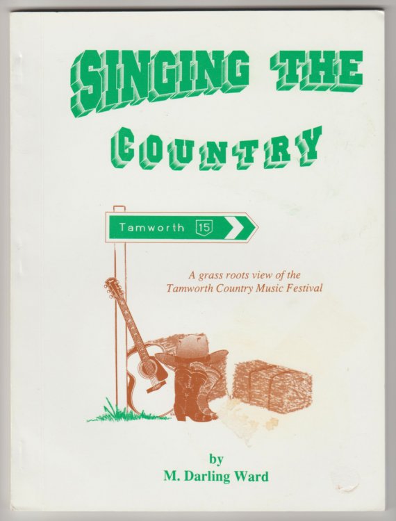 SINGING THE COUNTRY: A Grass Roots View of the Tamworth Country Music Festival