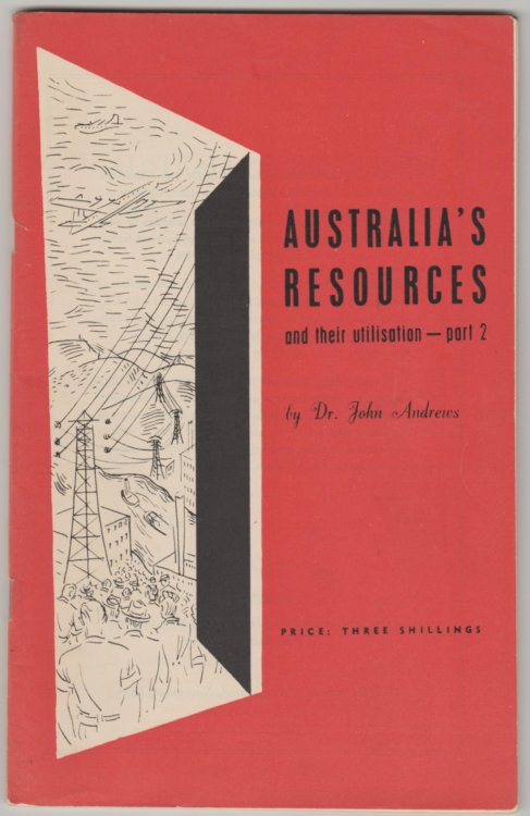 AUSTRALIA'S RESOURCES and Their Utilisation - Part 2