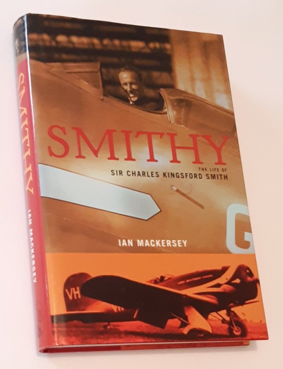 SMITHY: The Life of Sir Charles Kingsford Smith