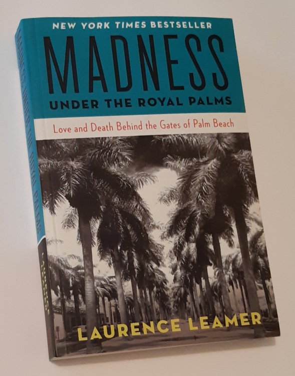 MADNESS UNDER THE ROYAL PALMS: Love and Death Behind the Gates of Palm Beach