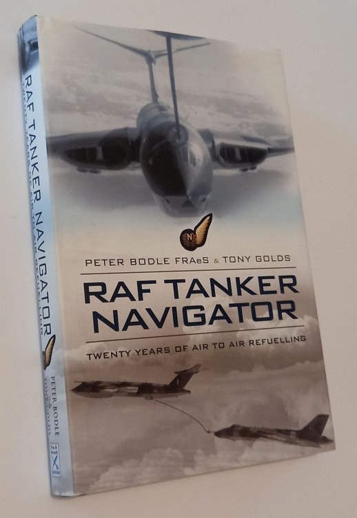 RAF TANKER NAVIGATOR: Twenty Years of Air to Air Refuelling