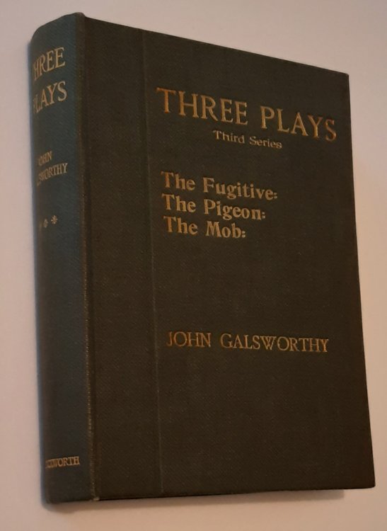 PLAYS: Vol. III. The Fugitive. The Pigeon. The Mob. (Alternate Title: Three Plays - Third Series)