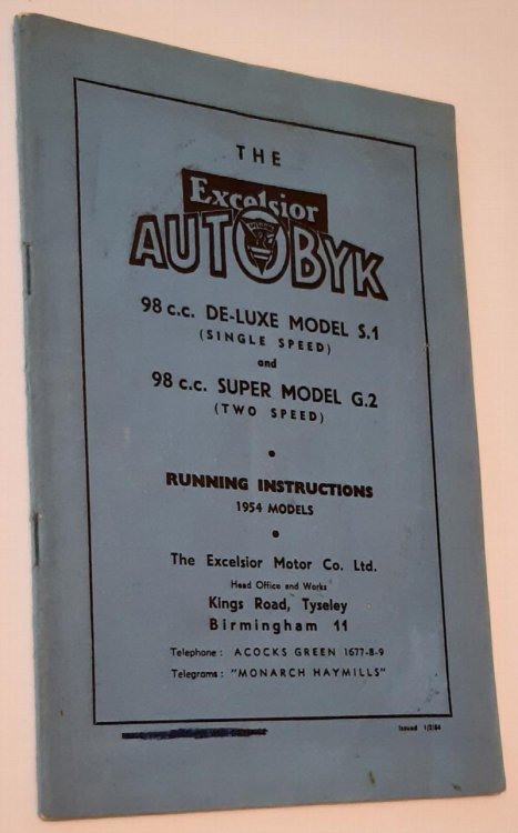 THE EXCELSIOR AUTOBYK 98c.c. DE-LUXE MODEL S.1 (Single Speed) and 98c.c. SUPER MODEL G.2 (Two Speed). Running Instructions 1954 Models