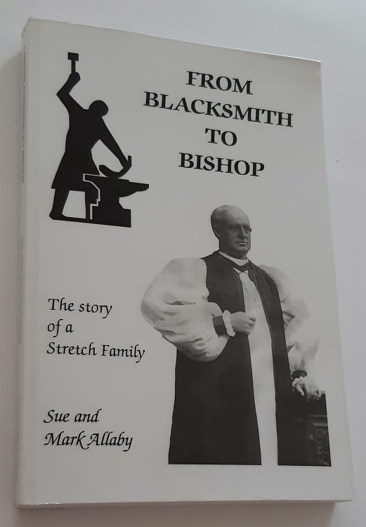 FROM BLACKSMITH TO BISHOP: The Story of a Stretch Family