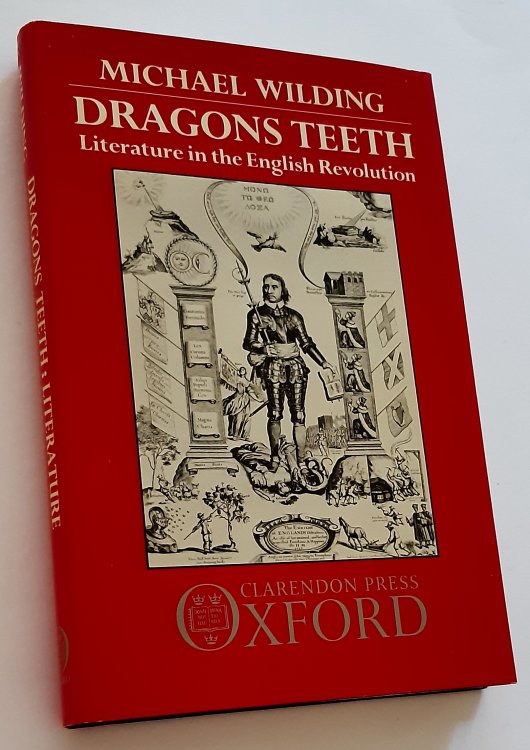 DRAGONS TEETH: Literature in the English Revolution