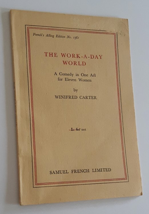 THE WORK-A-DAY WORLD: A Comedy in One Act for Eleven Women