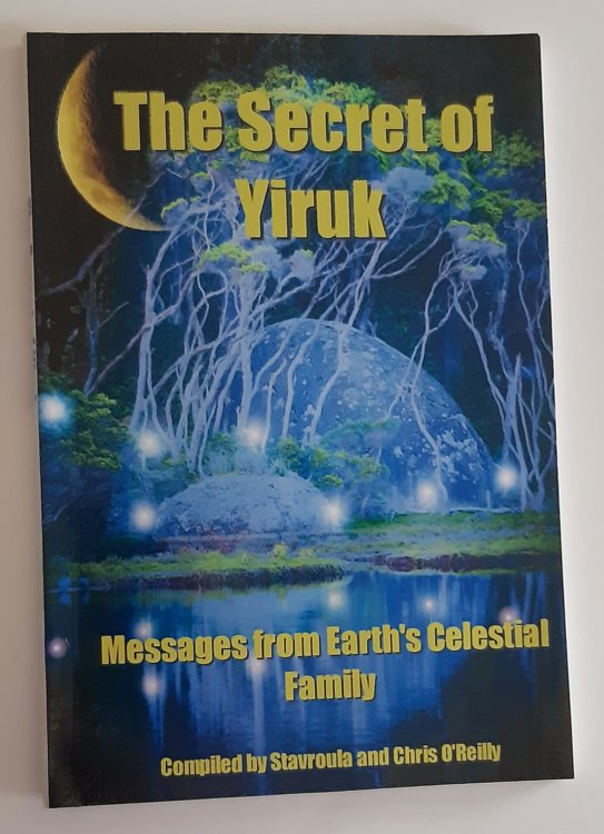 THE SECRET OF YIRUK: Messages from Earth's Celestial Family (Inscribed Copy)