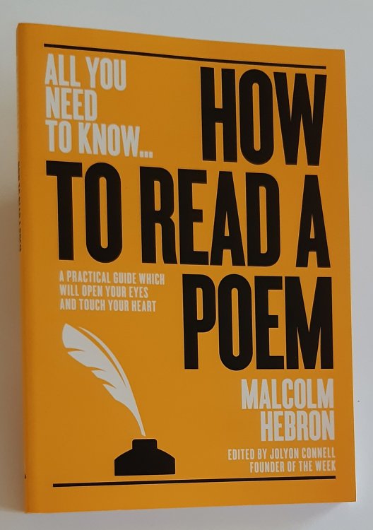 HOW TO READ A POEM: A Practical Guide Which Will Open Your Eyes and Touch Your Heart