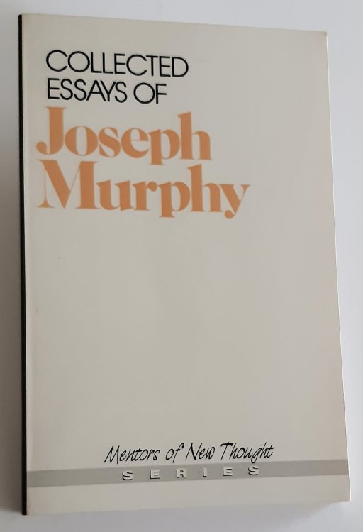 COLLECTED ESSAYS OF JOSEPH MURPHY