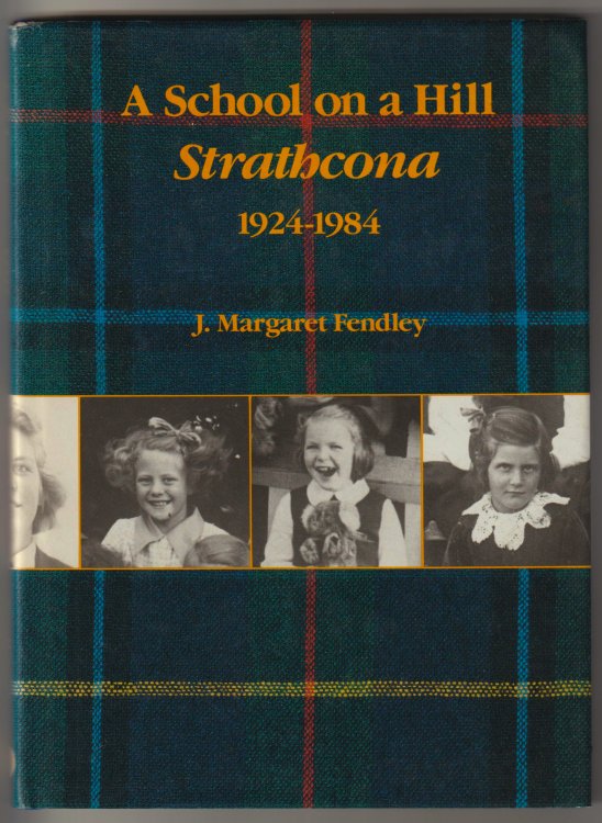 A SCHOOL ON A HILL: Strathcona 1924-1984