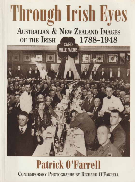 THROUGH IRISH EYES: Australian and New Zealand Images of The Irish 1788-1948