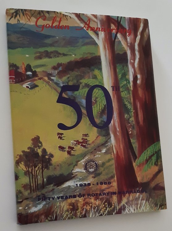 FIFTY YEARS OF ROTARY IN WARRAGUL 1938-1988