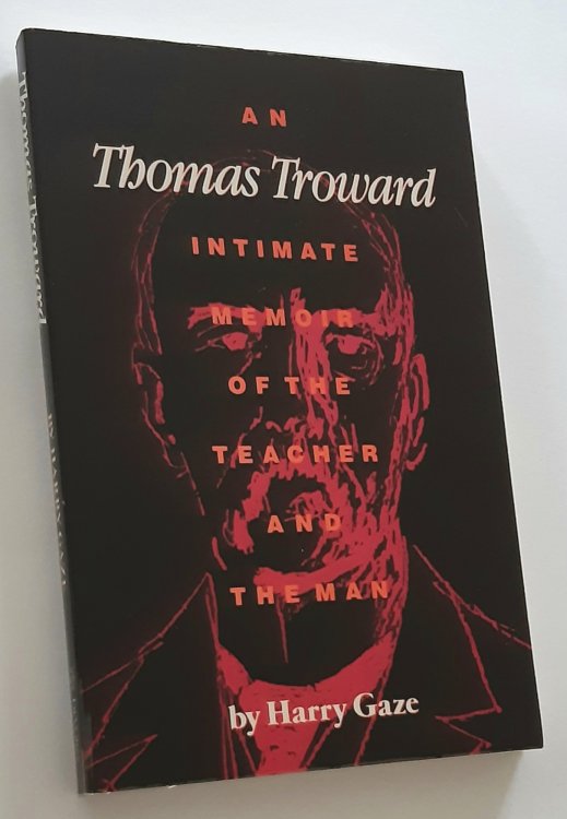 THOMAS TROWARD: An Intimate Memoir of the Teacher and the Man