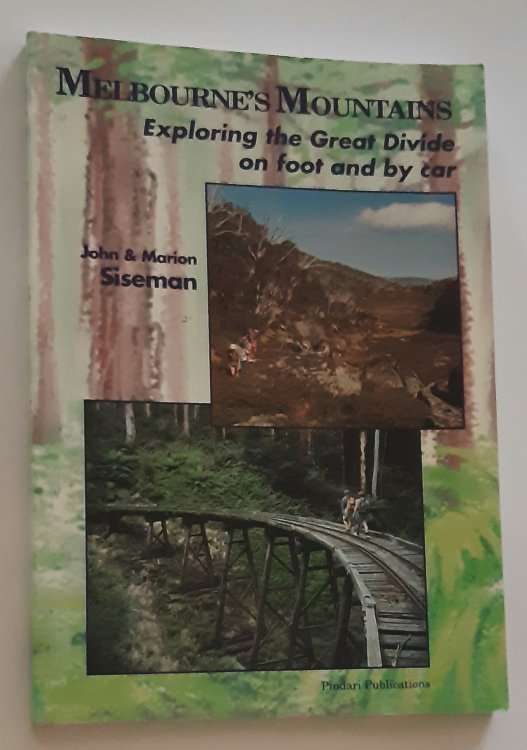 MELBOURNE'S MOUNTAINS: Exploring the Great Divide on Foot and By Car