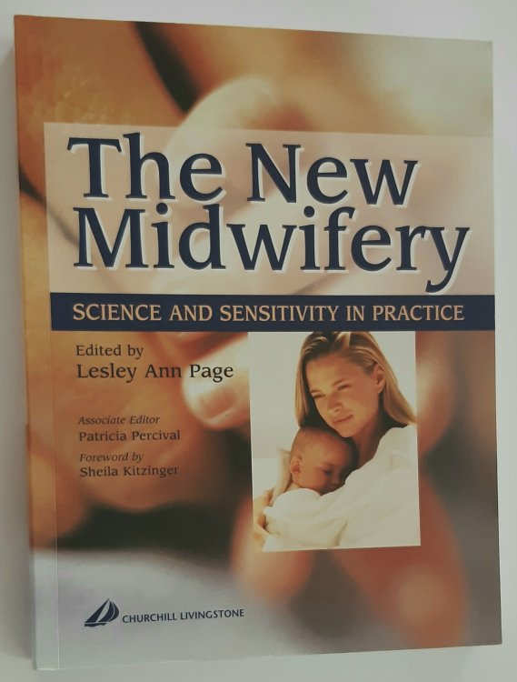 THE NEW MIDWIFERY: Science and Sensitivity in Practice