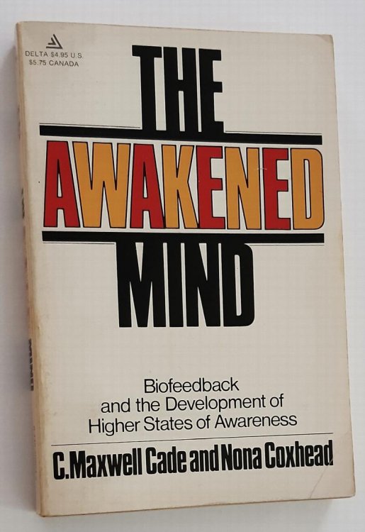 THE AWAKENED MIND: Biofeedback and The Development of Higher States of Awareness