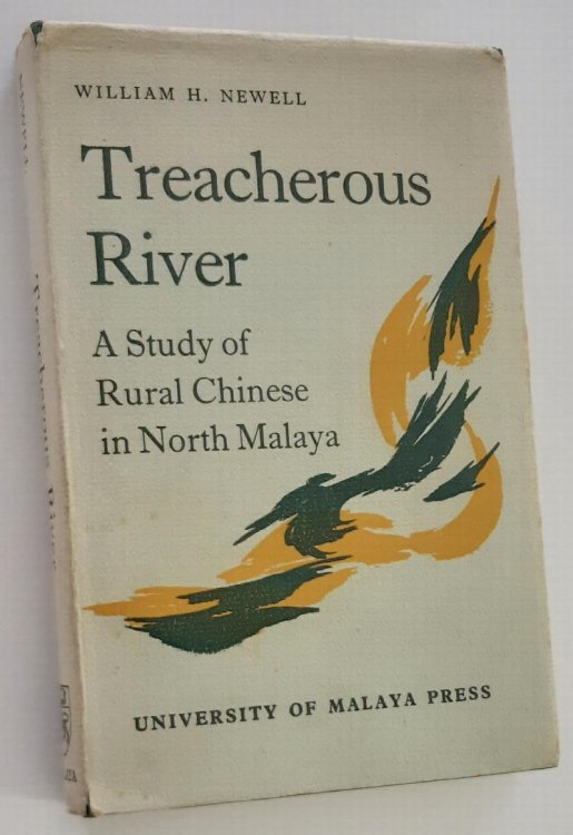 TREACHEROUS RIVER: A Study of Rural Chinese in North Malaya (Inscribed Copy)