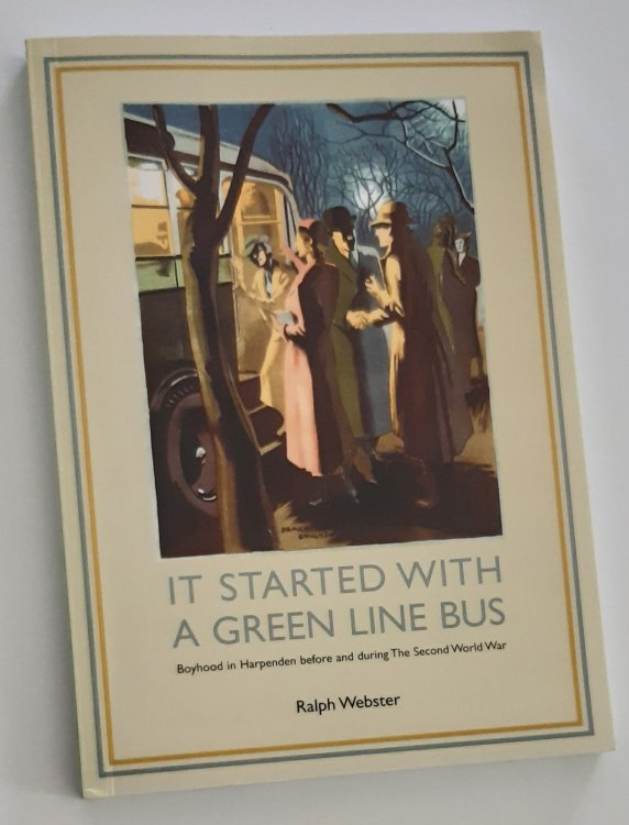 IT STARTED WITH A GREEN LINE BUS: Boyhood in Harpenden Before and During the Second World War