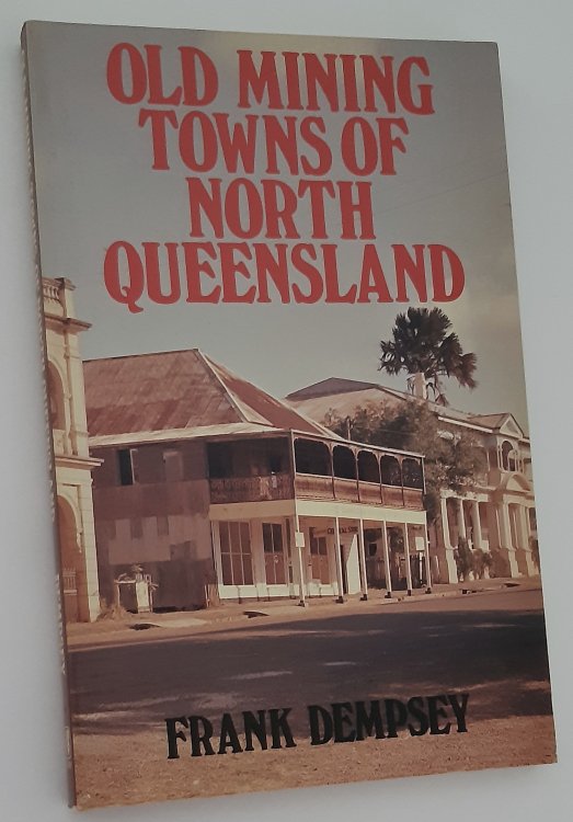 OLD MINING TOWNS OF NORTH QUEENSLAND