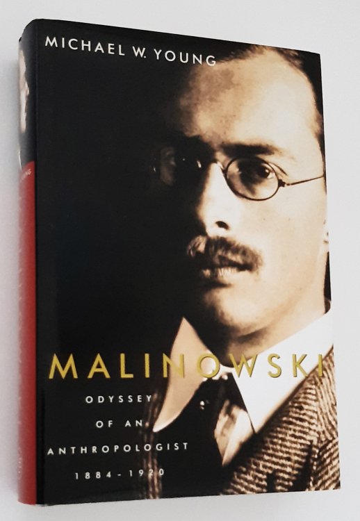 MALINOWSKI: Odyssey of an Anthropologist 1884-1920