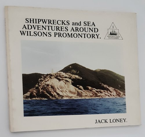 SHIPWRECKS AND SEA ADVENTURES AROUND WILSONS PROMONTORY